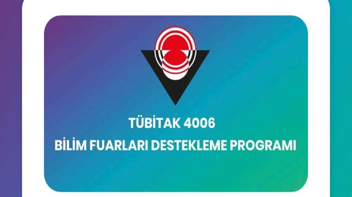 Tübitak 4006 Bilim Fuarları Destekleme Programı